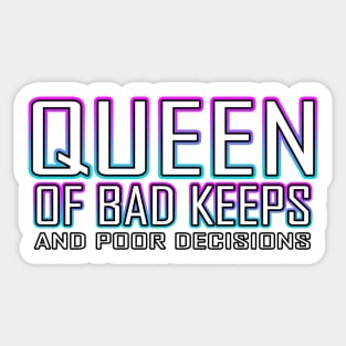 Queen Of Bad Keeps And Poor Decisions Blue Sticker